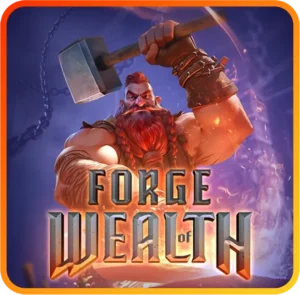 forge of wealth